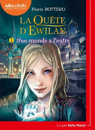 La Quête d'Ewilan 1 - D'un monde à l'autre: Livre audio 1 CD MP3