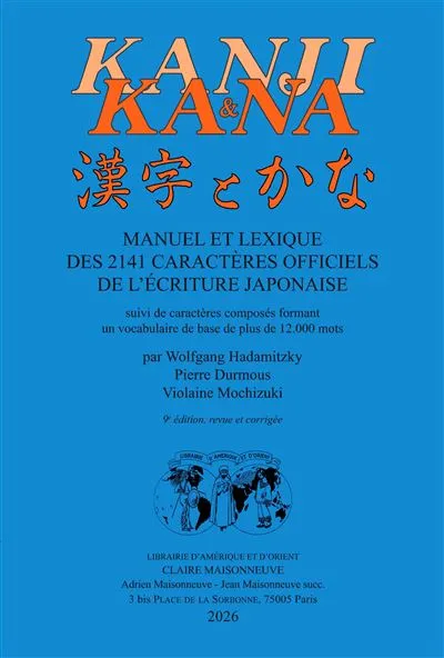 KANJI ET KANA Manuel et lexique des 2141 caractères officiels de l'écriture japonaise (9e ed)
